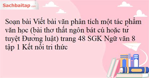 Soạn Bài Viết Bài Văn Phân Tích Một Tác Phẩm Văn Học Bài Thơ Thất Ngôn