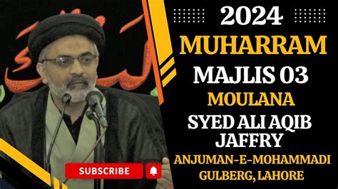 Majlis E Aza In English 3rd Muharram 1446 H Moulana Syed Ali