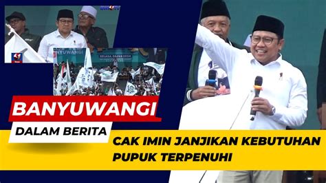 Kampanye Di Banyuwangi Cak Imin Janjikan Kebutuhan Pupuk Terpenuhi