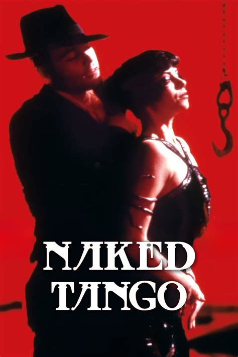 Naked Tango Posters The Movie Database TMDB