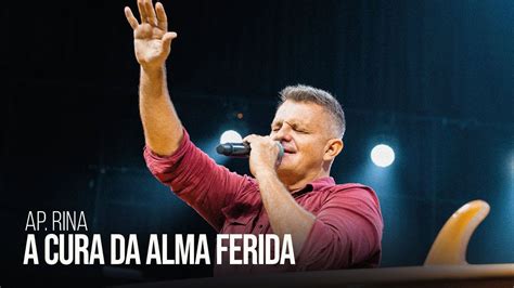 Ap Rina A Cura Da Alma Ferida Igreja Bola De Neve 12 11 2023