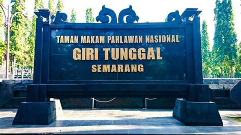 Taman Makam Pahlawan Nasional Giri Tunggal Semarang Halaman All