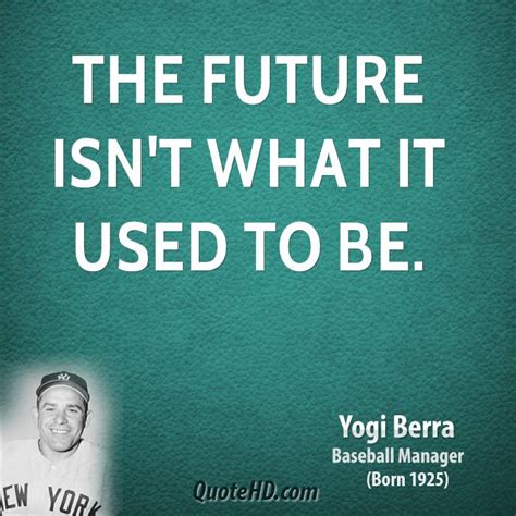 Yogi Berra Quotes About Future. QuotesGram