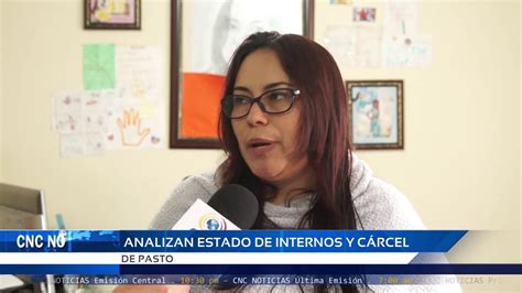 Cnc Noticias Pasto Analizan Estado De Internos Y C Rcel De Pasto