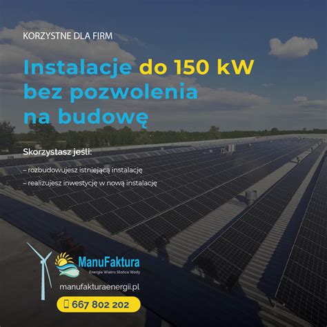 Fotowoltaika do 150 kW bez pozwolenia na budowę Manufaktura Energii