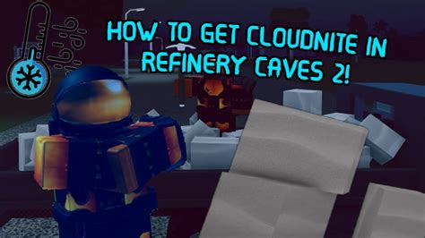 How To Get Cloudnite In Refinery Caves Youtube