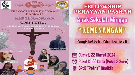 FELLOWSHIP PERAYAAN PASKAH ANAK SEKOLAH MINGGU GPdI WWilayah XIX