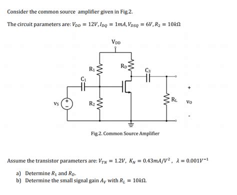 Solved Consider The Common Source Amplifier Given In Fig 2 Chegg