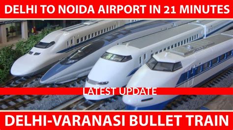 Delhi Varanasi Bullet Train Latest News