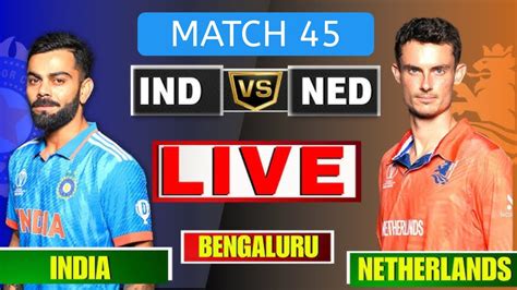 Ind Vs Ned Live Match M Chinnaswamy Stadium India Vs Netherlands