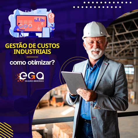Nas Operações Comerciais E Industriais A Gestão De Custos - Como otimizar a gestão de custos industriais? - EGA - Soluções Industriais