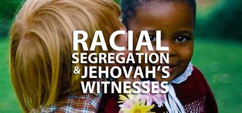 Racial Segregation And Jehovahs Witnesses In 2020 Jehovahs Witnesses