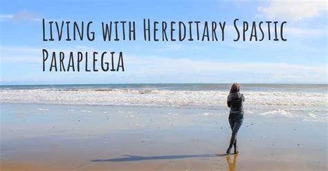 Living With Hereditary Spastic Paraplegia How To Live With Hereditary