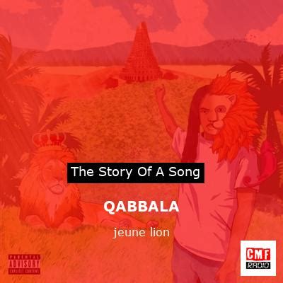 The Story And Meaning Of The Song QABBALA Jeune Lion