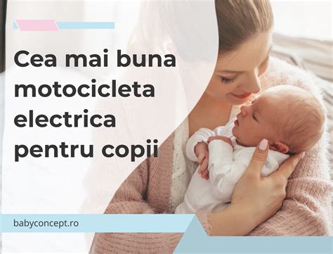 Cea Mai Buna Motocicleta Electrica Pentru Copii 2024 BabyConcept