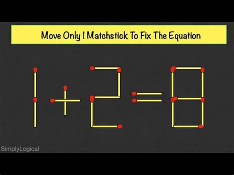 Move Only 1 Matchstick To Fix The Equation Matchstick Puzzles YouTube