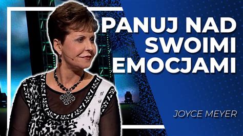 Panuj Nad Swoimi Emocjami Joyce Meyer Youtube