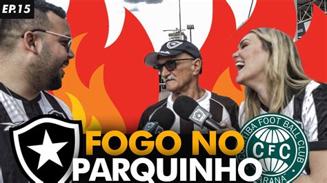 Fogonoparquinho Botafogo X Coritiba Youtube