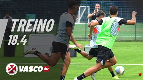 TREINO 18 4 VASCOTV YouTube