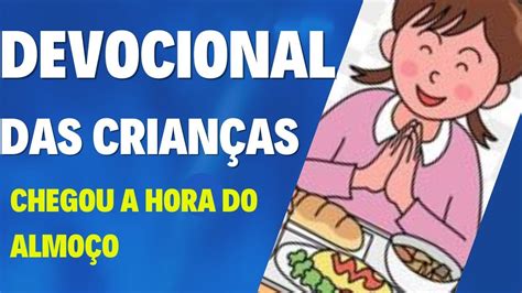 CHEGOU A HORA DO ALMOÇO Devocional das crianças pequeno curiosos 23