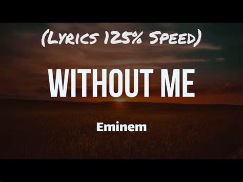 Lyrics Speed Without Me Eminem Youtube