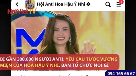 BỊ GẦn 300 000 NgƯỜi Anti YÊu CẦu TƯỚc VƯƠng MiỆn CỦa Hoa HẬu Ý Nhi Ban TỔ ChỨc NÓi GÌ Youtube