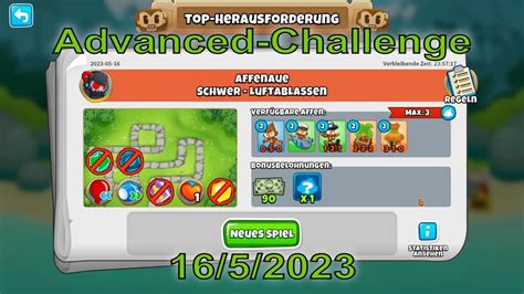 BTD6 Top Herausforderung 16 05 2023 Bloonstd6 Advanced Challenge