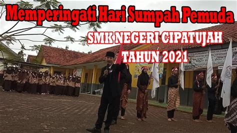 Memperingati Hari Sumpah Pemuda Smk N Cipatujah Youtube