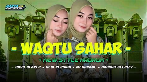 Trap Hadroh Paling Enak Waqtu Sahar Bass Panjang Yang Kalian