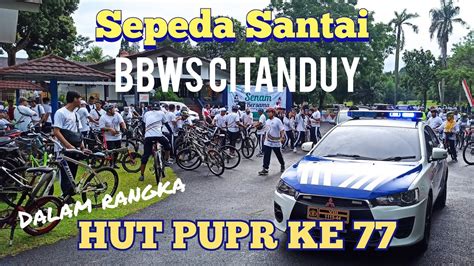 Sepeda Santai Bbws Citanduy Dalam Rangka Memperingati Hut Pupr Ke