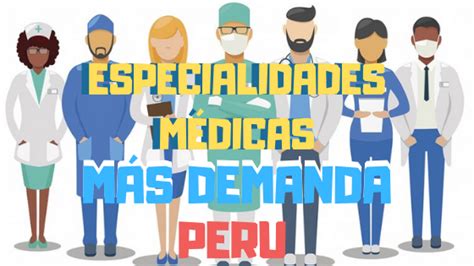 Especialidades Medicas Más Requeridas En El Perú Cuáles Son