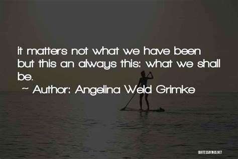 Top 1 Angelina Grimke Weld Quotes Sayings