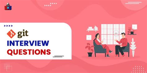 Top 50 Git Interview Questions And Answers In 2024 Prepare For Success