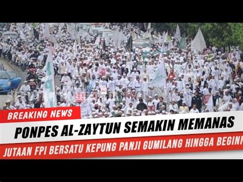 Berita Terkini Ponpes Al Zaytun Semakin Memanas Jutaan Fpi Bersatu