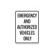 Emergency Authorized Vehicles Parking Only Aluminum Sign Non Reflective