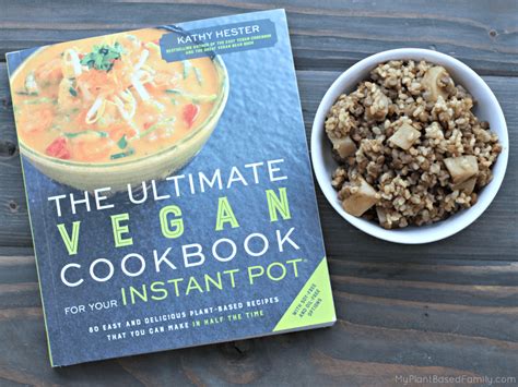 The Ultimate Vegan Cookbook For Your Instant Pot By Kathy Hester My