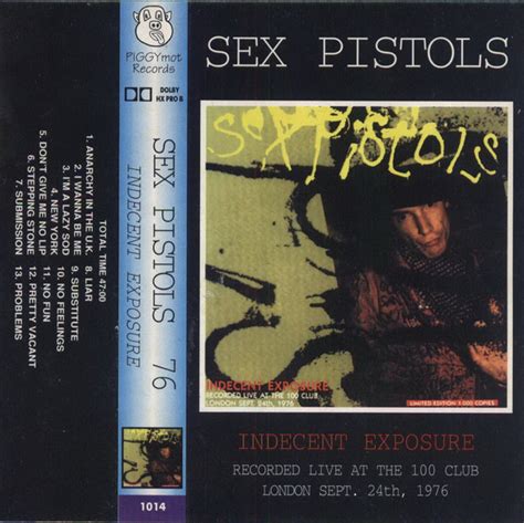 Sex Pistols Indecent Exposure Recorded Live At The 100 Club London Sept24th 1976 Cassette