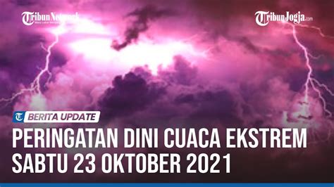 Peringatan Dini Cuaca Ekstrem Sabtu 23 Oktober 2021 Youtube