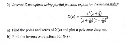 Solved 2 Inverse Z Transform Using Partial Fraction Expansion