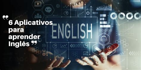 6 aplicativos para aprender inglês Mundo Hoje