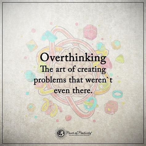 11 Quotes To Remember When You Re Overthinking Thinking Quotes Life