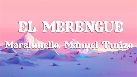 Marshmello Manuel Turizo El Merengue Letra Lyrics YouTube