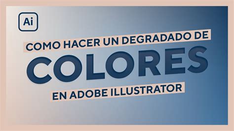 Adobe Illustrator Para Principiantes Degradado Multicolor Paso A Paso