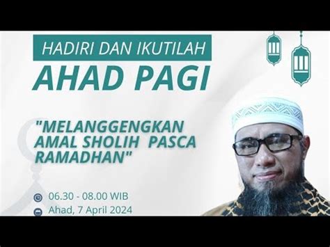 Live Kajian Rutin Ahad Pagi Bersama Ust Dr H Muntholib M Ag