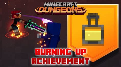 Burning Up Achievement Minecraft Dungeons Youtube