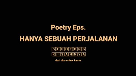 HANYA SEBUAH PERJALANAN MUSIKALISASI PUISI POETRY SEPOTONGKISAHNYA