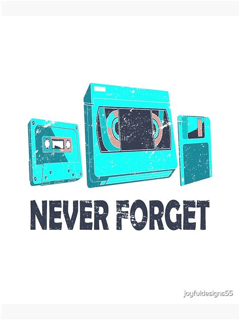 Never Forget Retro Cassettes Vhs Tapes Floppy Disc Vintage Poster By Joyfuldesigns55 Redbubble