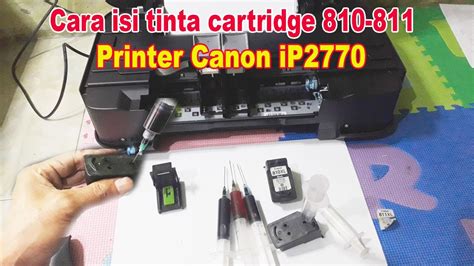 Cara Isi Ulang Tinta Printer Canon Ip2770 Cartridge 810 811 YouTube