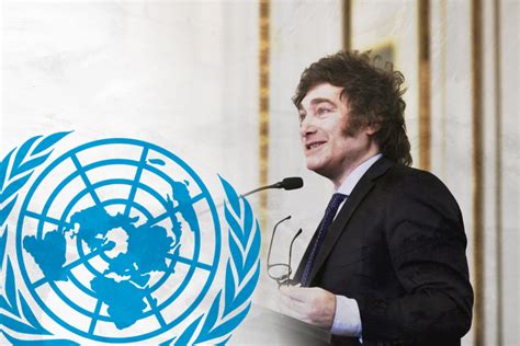 La Onu Vs Javier Milei El Organismo Acusa Al Político De No