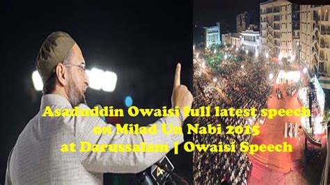 Asaduddin Owaisi Latest Speech On Milad Un Nabi At Darussalam